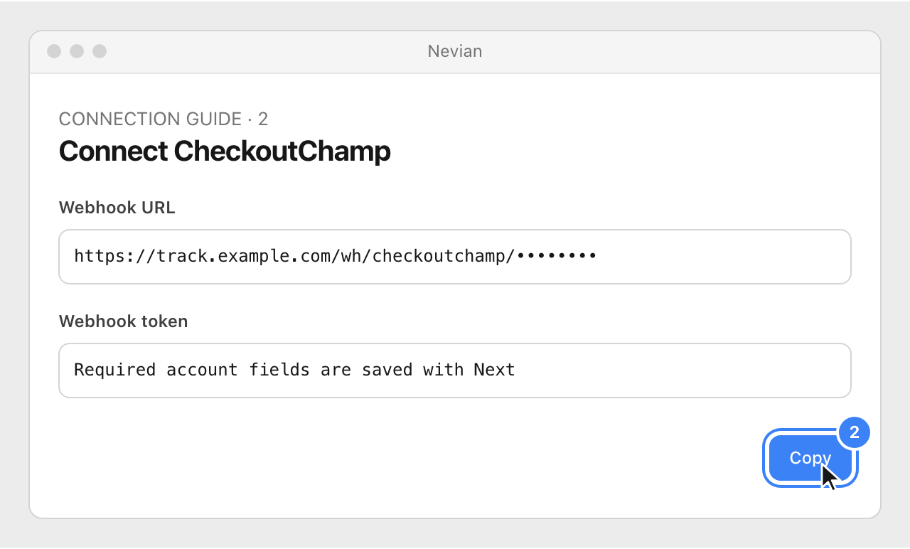 Drawing: Connect CheckoutChamp. Webhook URL: https://track.example.com/wh/checkoutchamp/••••••••; Webhook token: Required account fields are saved with Next