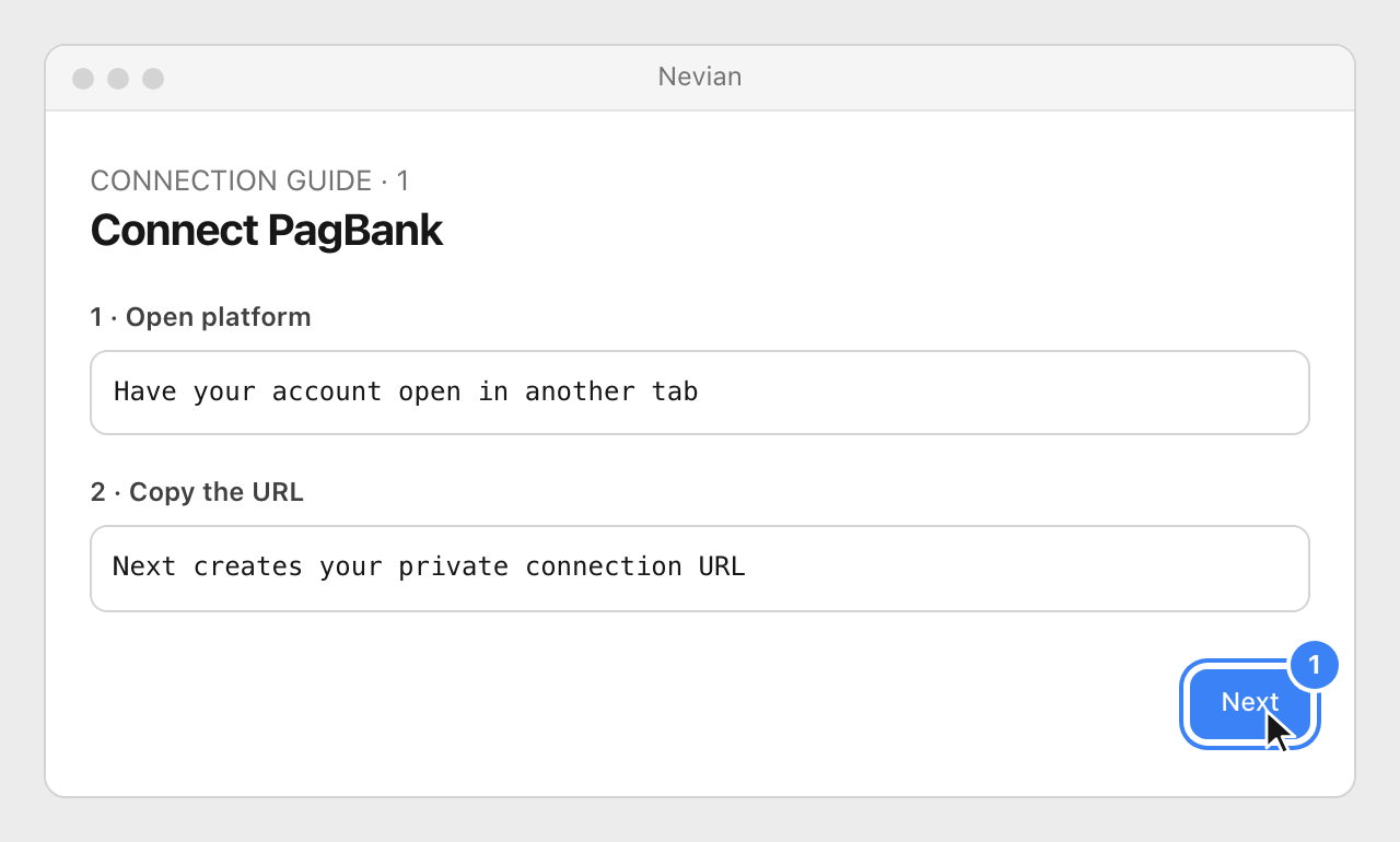 Drawing: Connect PagBank. 1 · Open platform: Have your account open in another tab; 2 · Copy the URL: Next creates your private connection URL