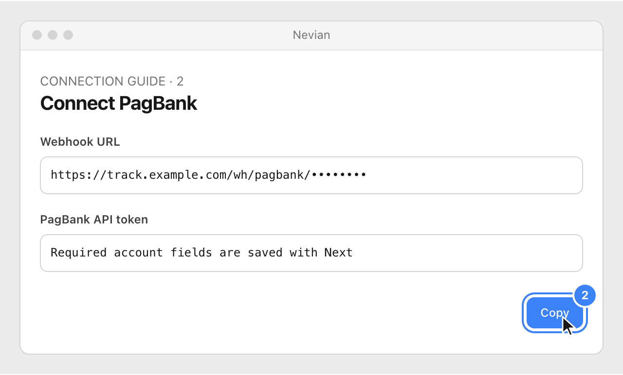 Drawing: Connect PagBank. Webhook URL: https://track.example.com/wh/pagbank/••••••••; PagBank API token: Required account fields are saved with Next