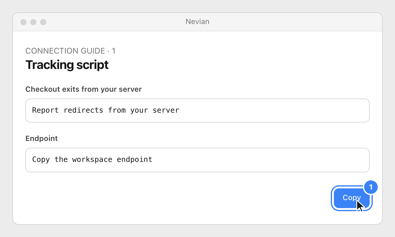 Drawing: Tracking script. Checkout exits from your server: Report redirects from your server; Endpoint: Copy the workspace endpoint